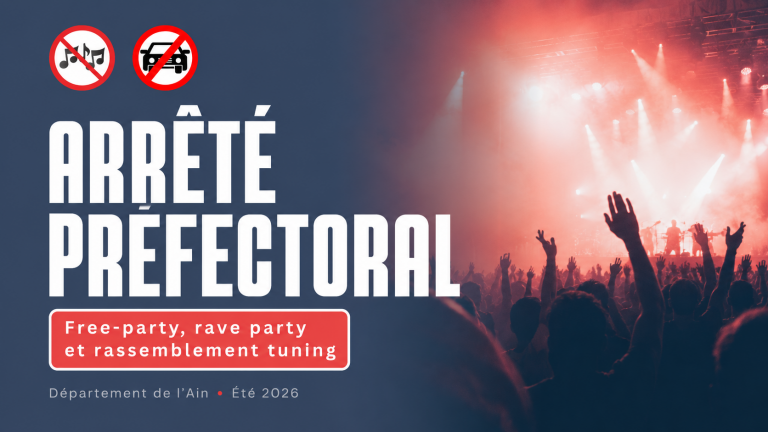 Arrêté préfectoral free-party, rave party et rassemblement tuning – Eté 2026 dans l&rsquo;Ain